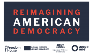 Reimagining American Democracy logo: Freedom House, National Center for Civil and Human Rights, George W. Bush Institute, Issue One